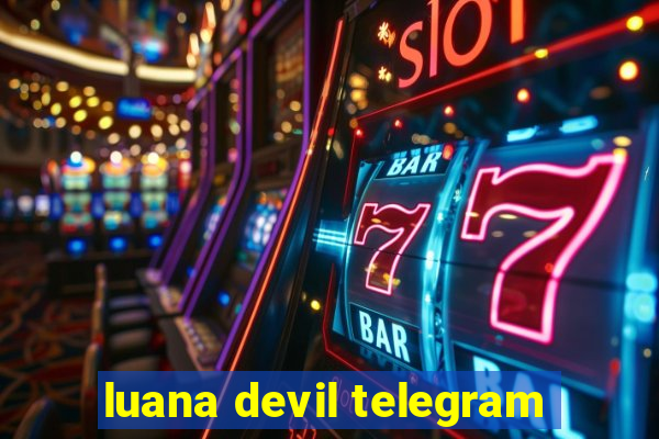 luana devil telegram